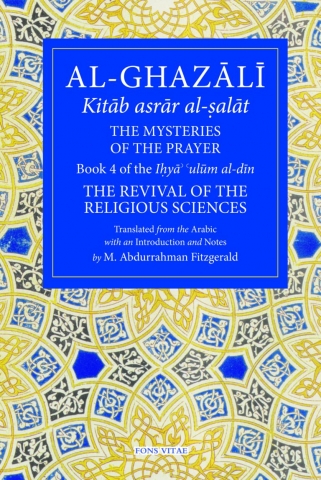 Ghazali's The Mysteries of the Prayer