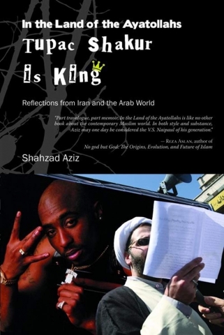 In the Land of the Ayatollahs Tupac Shakur Is King: Reflections from Iran and the Arab World