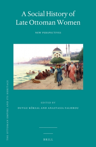 A Social History of Late Ottoman Women: New Perspectives