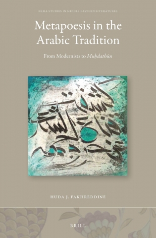 Metapoesis in the Arabic Tradition: From Modernists to Muḥdathūn