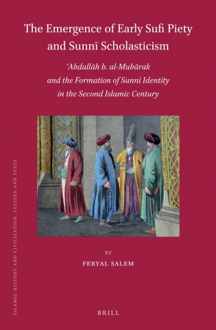 The Emergence of Early Sufi Piety and Sunnī Scholasticism