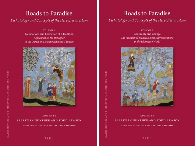 Roads to Paradise: Eschatology and Concepts of the Hereafter in Islam (2 vols)